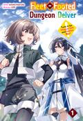 Fleet-Footed Dungeon Delver: Tune in for Magical Girls and Motion Blur! Volume 1
