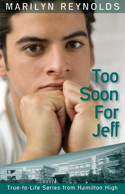 Too Soon for Jeff (True-to-Life Series from Hamilton High, #3)