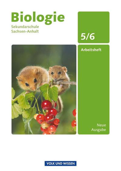Biologie Ausgabe Volk und Wissen. Sekundarschule Sachsen-Anhalt 5./6. Schuljahr. Arbeitsheft
