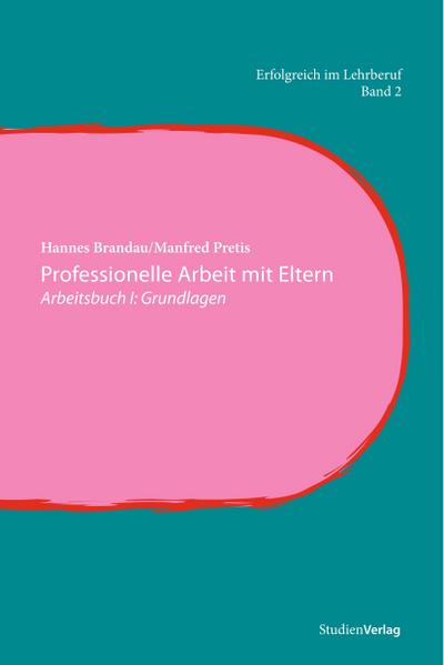 Professionelle Arbeit mit Eltern I. Bd.1