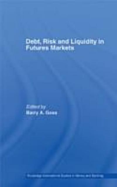 Debt, Risk and Liquidity in Futures Markets