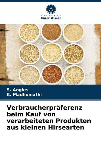 Verbraucherpräferenz beim Kauf von verarbeiteten Produkten aus kleinen Hirsearten