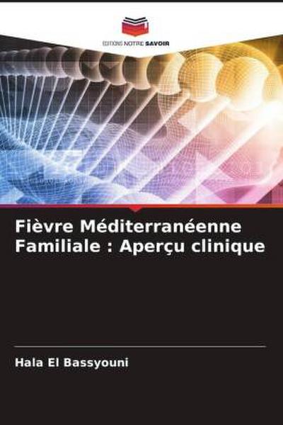 Fièvre Méditerranéenne Familiale : Aperçu clinique