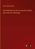 Der Romantiker auf dem Throne der Cäsaren, oder Ju