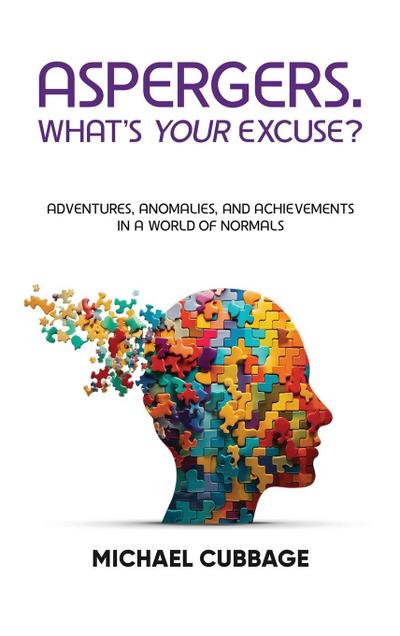 ASPERGERS. WHAT’S YOUR EXCUSE?