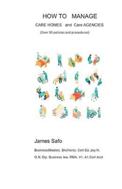 How to Manage Care Homes and Care Agencies: Over 90 Policies and Procedures