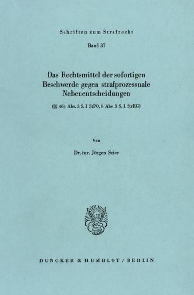 Das Rechtsmittel der sofortigen Beschwerde gegen strafprozessuale Nebenentscheidungen