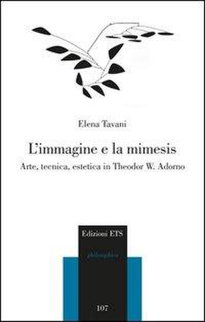 L’ immagine e la mimesis. Arte, tecnica, estetica in Theodor W. Adorno