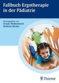 Fallbuch zur Ergotherapie in der Pädiatrie (Fallbuch Ergotherapie)