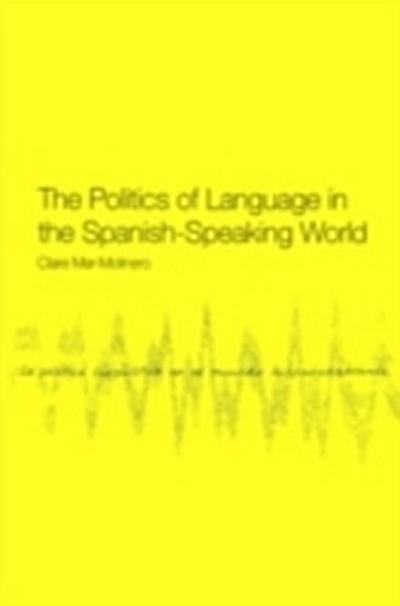 Politics of Language in the Spanish-Speaking World