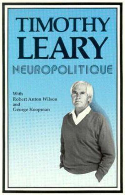Leary, T: Neuropolitique (Revised) (Revised)