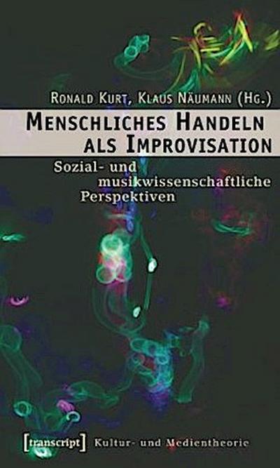 Menschliches Handeln als Improvisation
