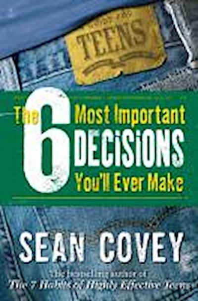 The 6 Most Important Decisions You’ll Ever Make