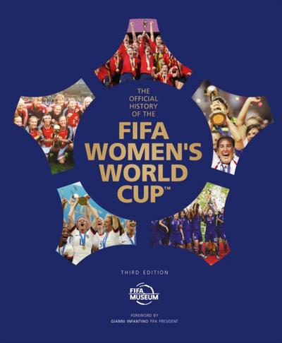 Official History of the FIFA Women’s World Cup