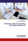 Fostering clinical reasoning in health professions