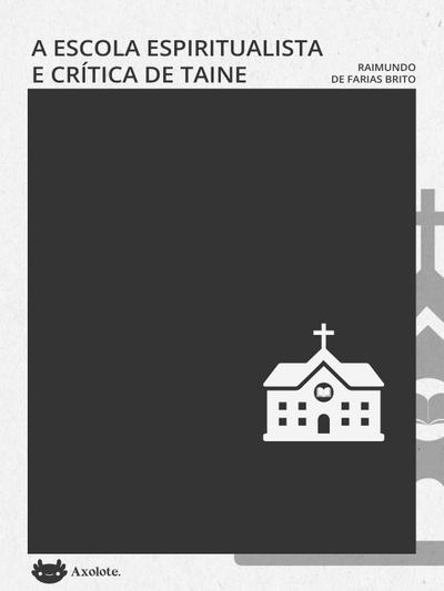 A escola espiritualista e a crítica de taine