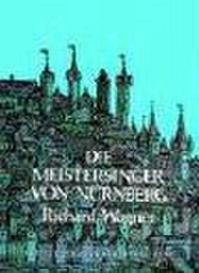 Die Meistersinger Von Nürnberg in Full Score