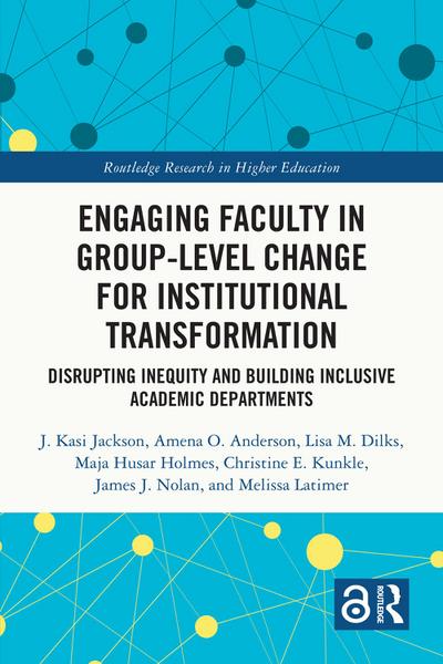 Engaging Faculty in Group-Level Change for Institutional Transformation