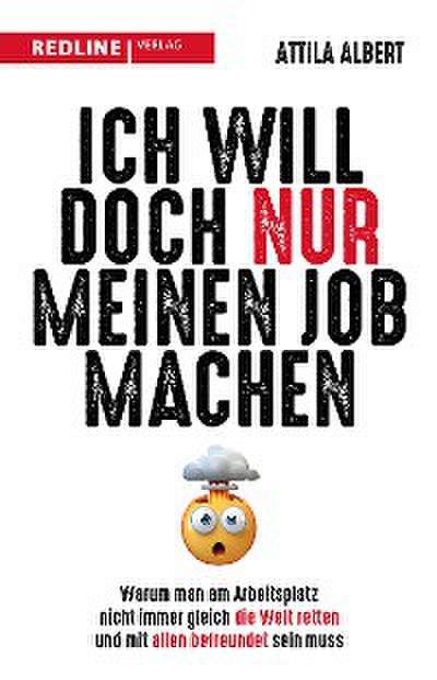 Ich will doch nur meinen Job machen