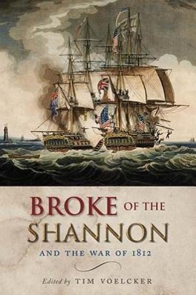 BROKE OF THE SHANNON & WAR OF