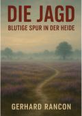Die Jagd-Blutige Spur in der Heide