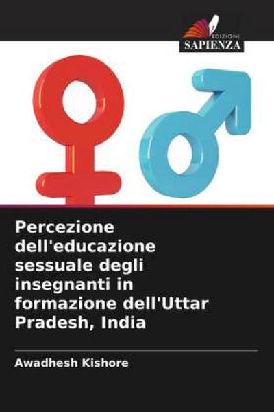 Percezione dell’educazione sessuale degli insegnanti in formazione dell’Uttar Pradesh, India