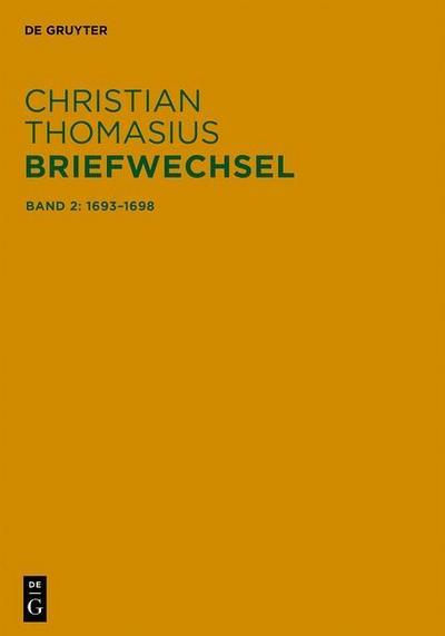 Christian Thomasius: Briefwechsel Briefe 1693-1698