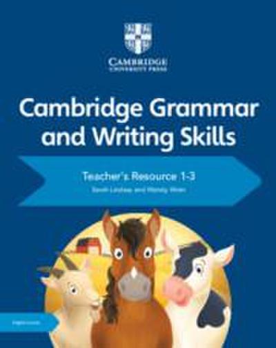 Cambridge Grammar and Writing Skills Teacher’s Resource with Digital Access 1-3
