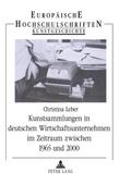 Kunstsammlungen in deutschen Wirtschaftsunternehmen im Zeitraum zwischen 1965 und 2000
