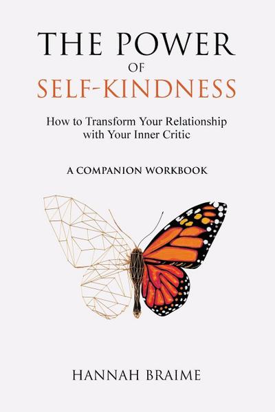 The Power of Self-Kindness (A Companion Workbook)