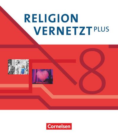 Religion vernetzt Plus 8. Schuljahr - Schülerbuch