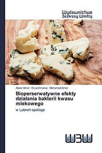 Bioperserwatywne efekty dzia¿ania bakterii kwasu mlekowego