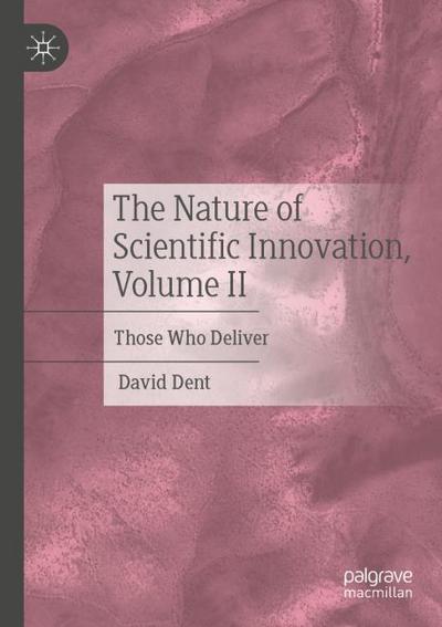 The Nature of Scientific Innovation, Volume II