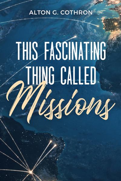 This Fascinating Thing Called Missions
