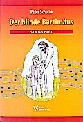 Der blinde Bartimäus für Darsteller, Soli,Gemeinde und Instrumente