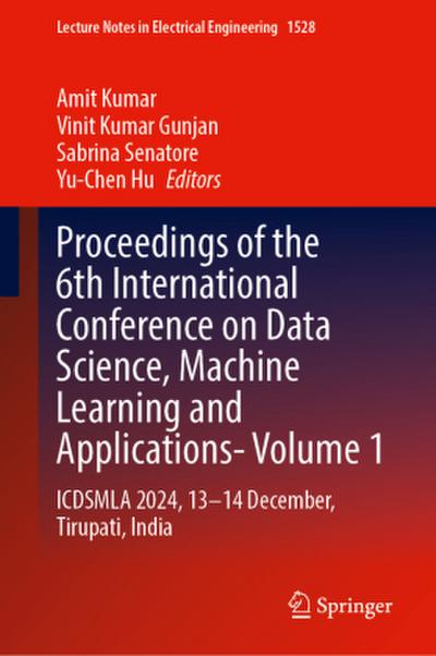 Proceedings of the 6th International Conference on Data Science, Machine Learning and Applications- Volume 1
