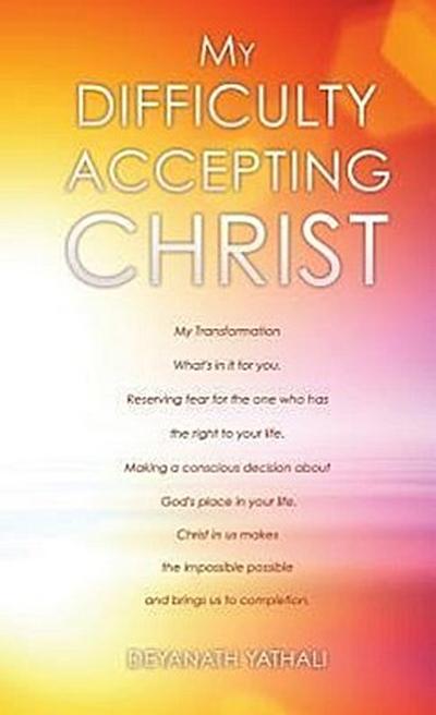 My Difficulty Accepting Christ