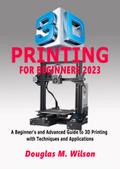 3D Printing For Beginners 2023
