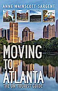 Moving to Atlanta: The Un-Tourist Guide