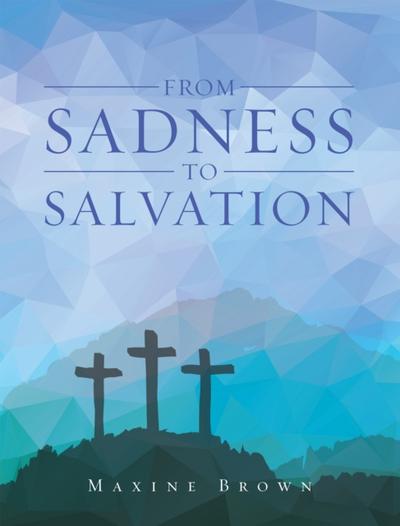 From Sadness to Salvation