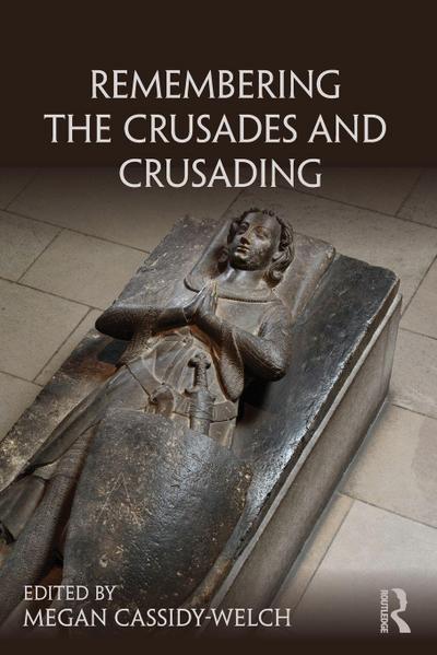Remembering the Crusades and Crusading
