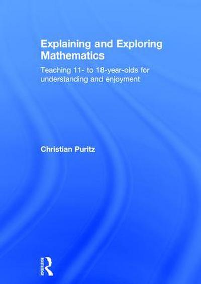 Explaining and Exploring Mathematics