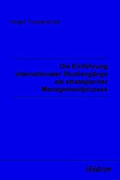Die Einführung internationaler Studiengänge als strategischer Managementprozess