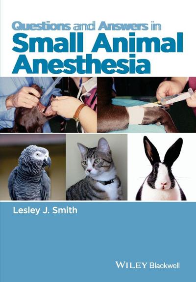 Questions and Answers in Small Animal Anesthesia