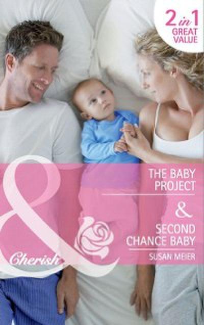 Baby Project / Second Chance Baby: The Baby Project (Babies in the Boardroom, Book 1) / Second Chance Baby (Babies in the Boardroom, Book 2) (Mills & Boon Cherish)