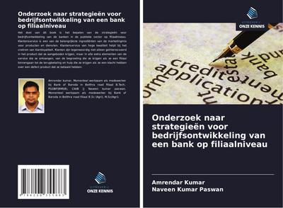 Onderzoek naar strategieën voor bedrijfsontwikkeling van een bank op filiaalniveau