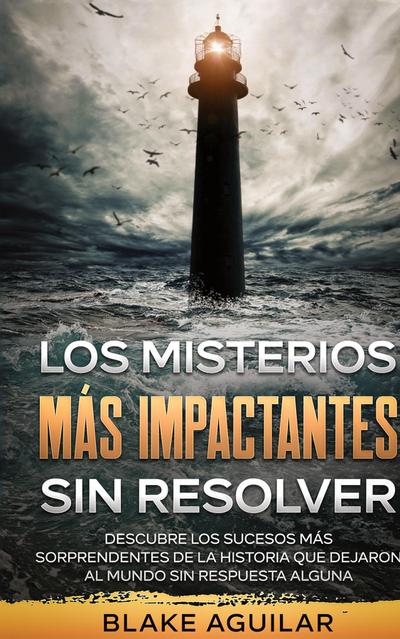 Los Misterios más Impactantes sin Resolver