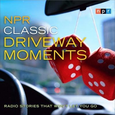 NPR Classic Driveway Moments: Radio Stories That Won’t Let You Go