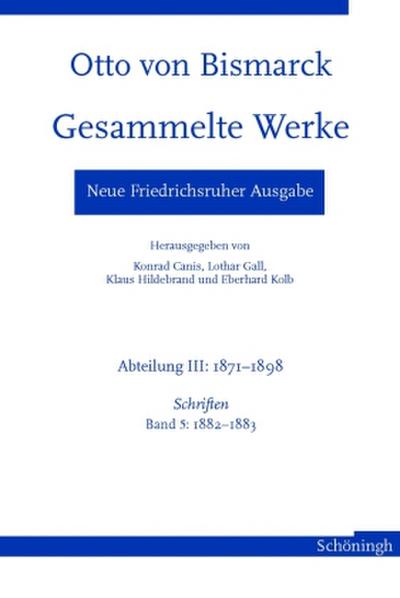 Otto von Bismarck - Gesammelte Werke. Neue Friedrichsruher Ausgabe. Bd.5