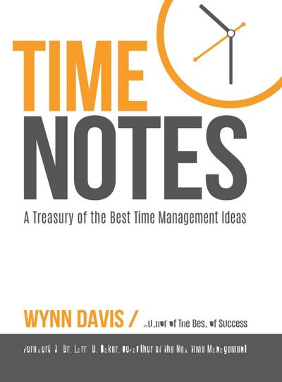 Time Notes: A Treasury of the Best Time Management Ideas